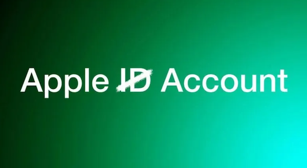 消息称 Apple ID 今年或将更名和升级为 Apple Account-第1张图片